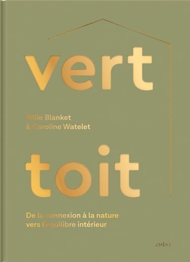 Livre de Vert toit de Bille Blanket et Caroline Watelet