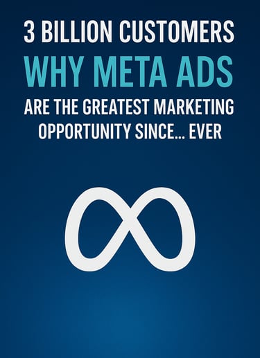 Book cover. 3 Billion Customers - Why Meta Ads Are The Greatest Marketing Opportunity SInce... Ever