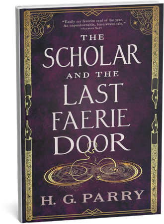 The Scholar and the Last Faerie Door book cover by H. G. Parry with gold filigree and quills.
