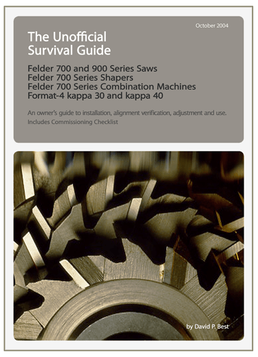 Felder Survival Guide for saw and spidle shaper