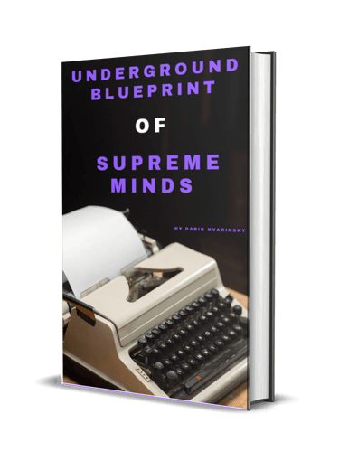 Underground Blueprint of Supreme Minds by Darik Kvarinsky