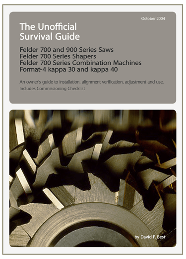 Felder Survival Guide for saw and spidle shaper