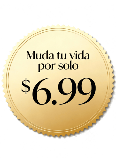 Gold seal promotion displaying Muda tu vida por solo $6.99 offer on a black background.