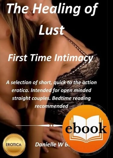Ebook cover for “The Healing of Lust: First Time Intimacy” by Danielle W., featuring a suggestive, i