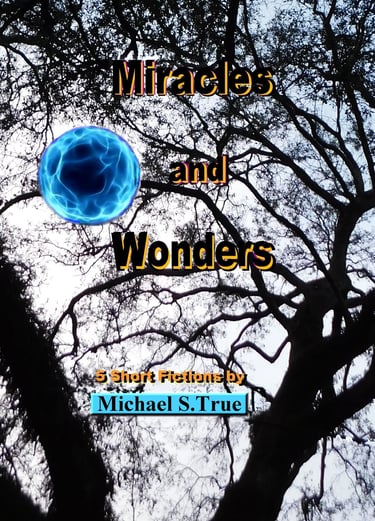 book cover "Miracles and Wonders" - 5 short fictions