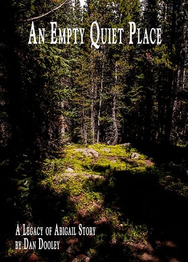 An Empty Quiet Place.  Novel by author Dan Dooley.