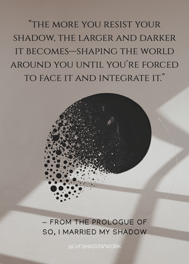 An image with a quote about shadow work by LVF with logo for the book So, I Married My Shadow.