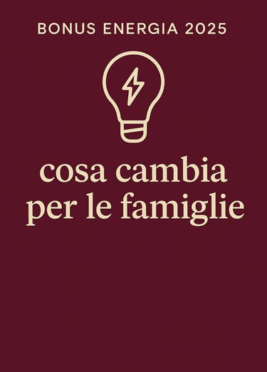 Bonus energia 2025 focus cambiamenti per le famiglie e le nuove agevolazioni sulla bolletta