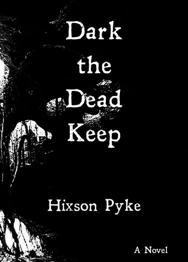 Dark the Dead Keep by Hixson Pyke book cover