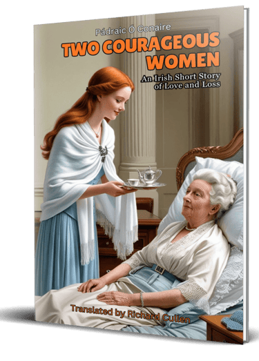 Book cover of 'Two Courageous Women' by Richard Cullen, an Irish short story of Love and Loss