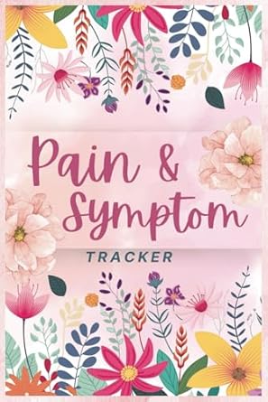 Pain & Symptom Tracker Journal for Daily Chronic Pain