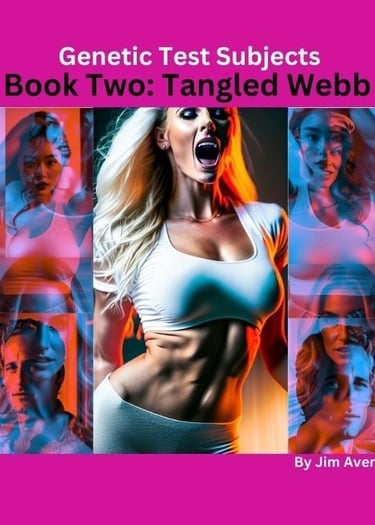 Genetic Test Subjects, Book Two: Tangled Webb