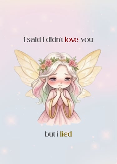 I said I didn't love you but I lied - Rose Fairy Lied, Free Greetings Card Front