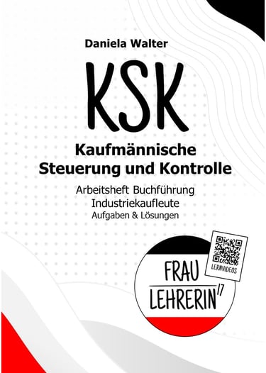 KSK Arbeitsheft - Kaufmännische Steuerung und Kontrolle Industriekaufleute #fraulehrerin17