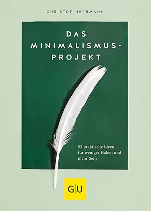 Minimalismus Projekt Minimalismus im Alltag