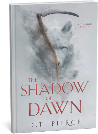 The Shadow of Dawn fantasy book cover by D.T. Pierce featuring a white wolf and a scythe.
