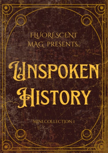 Unspoken History by Fluorescent Magazine