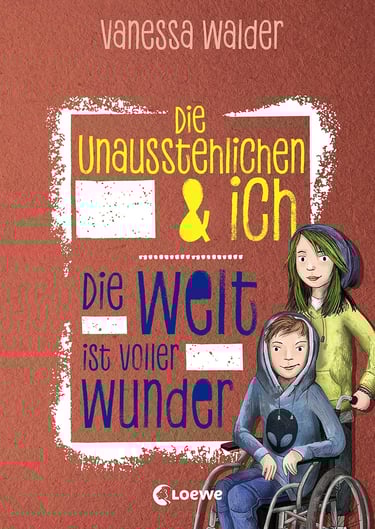 Buchcover Die Unausstehlichen & ich Die Welt ist voller Wunder