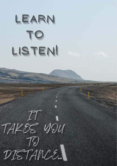 "Learn to listen! It takes you to distance" - Chaithanya