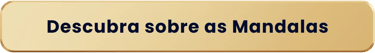 Descubra sobre as Mandalas