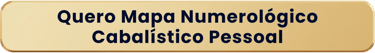Quero Mapa Numerológico Cabalístico Pessoal