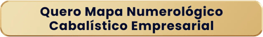 Quero Mapa Numerológico Cabalístico Empresarial