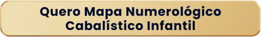 Quero Mapa Numerológico Cabalístico Infantil