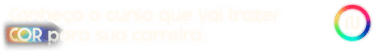 Conheça o curso que vai trazer cor para sua carreira