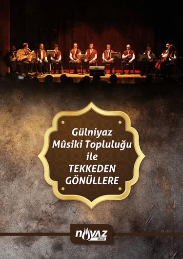 Gülniyaz Musiki Topluluğu ile Tekke İlahileri Konseri