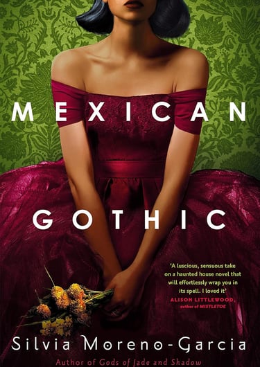 "Mexican Gothic" by Silvia Moreno-Garcia (2020)
