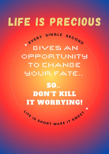 Life is short make it sweet