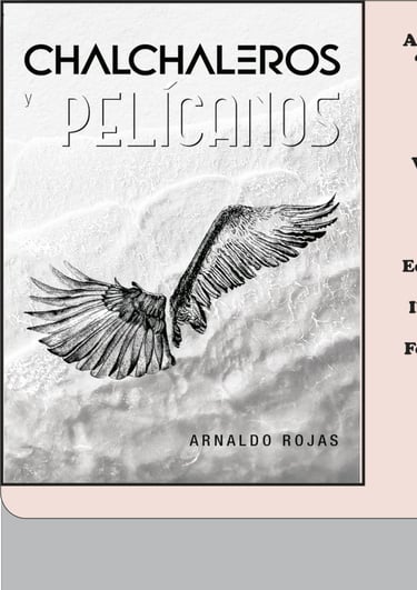 Imagen de Fondo: Tapa del Libro "Chalchaleros y Pelícanos" del Escritor Arnaldo Rojas