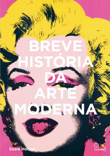 Livro Breve História da Arte Moderna - por Susie Hodge