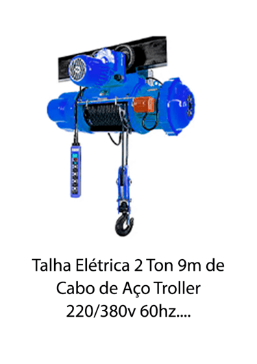Talha Elétrica 2 Ton 9m de Cabo de Aço Troller 220-380v 60hz