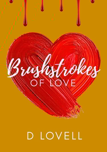 Book cover for Brushstrokes of Love by D Lovell featuring a red painted heart and blood drips.