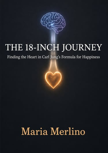 The 18-Inch Journey book cover by Maria Merlino, illustrating Carl Jung-inspired concepts of emotion