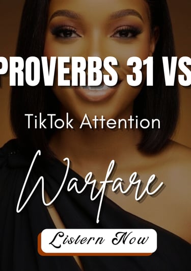 Proverbs 31 vs TikTok Attention Warfare | Christian Women, Social Media, Godly Lifestyle & Disciplin