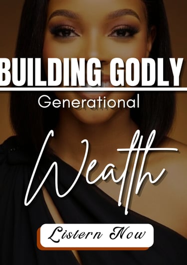 Building Godly Generational Wealth | Christian Women, Financial Freedom, Breaking Poverty Cycles & L