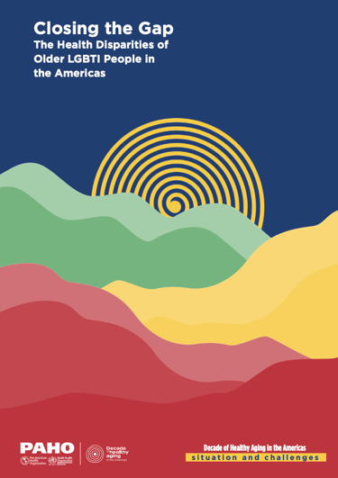 Report cover called: Closing the Gap: The Health Disparities of Older LGBTI People in the Americas