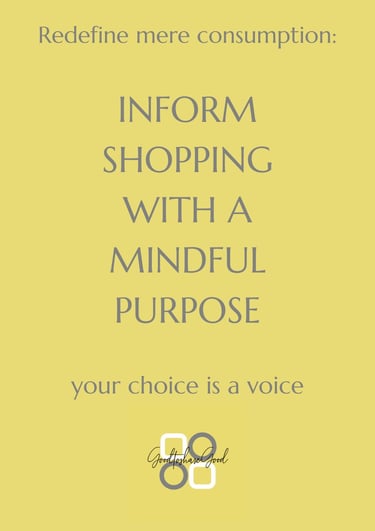 Inform shopping with a mindful purpose