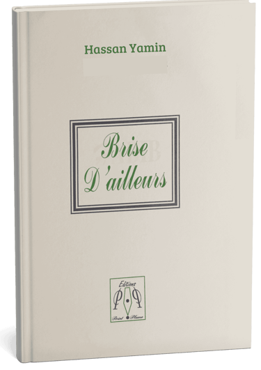 Brise d'ailleurs recueil de poèmes de Hassan Yamin de la poésie française, site : lapoesiefrancaise.fr