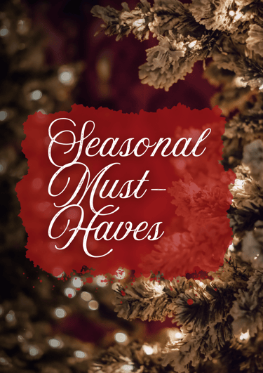 Seasonal must haves