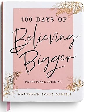 100 days of believing bigger by marshawn evans daniels