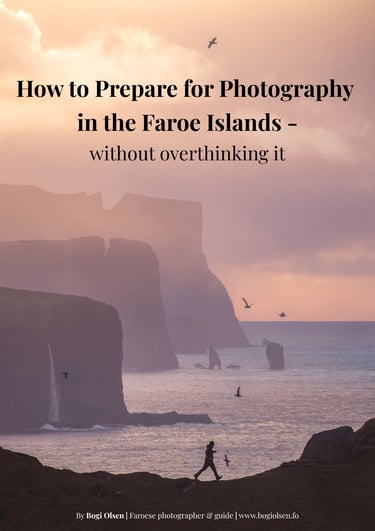 Bogi Olsen Photography Freebie - How to prepare for photography in the Faroe Islands