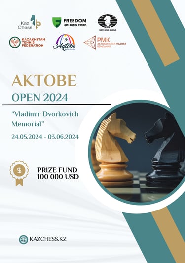 Kazakhstan Chess Aktobe Open 2024 - Vladimir Dvorkovich Memorial. International Chess Tournament