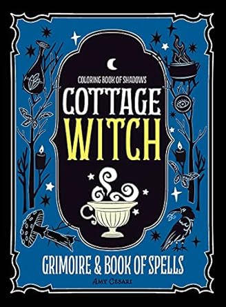 Coloring Book of Shadows: Cottage Witch Grimoire & Book of Spells
