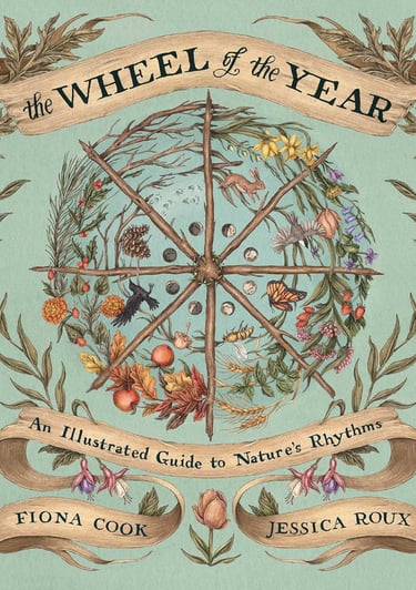 The Wheel of the Year: An Illustrated Guide to Nature's Rhythms