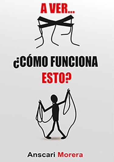 Portada libro A ver... ¿Cómo funciona esto? escrito por Anscari Morera