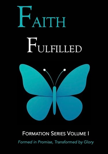 Faith Fulfilled Book Cover: Formation Series Volume I