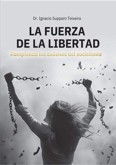 La Fuerza De La Libertad - Ignacio Supparo